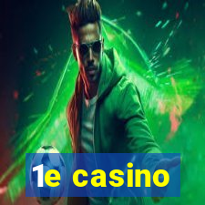 1e casino