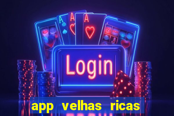 app velhas ricas do pix