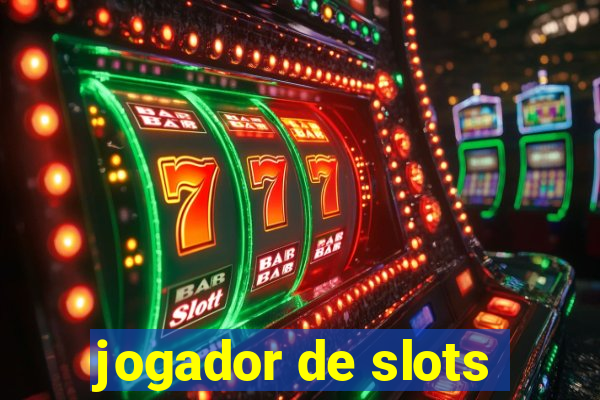 jogador de slots