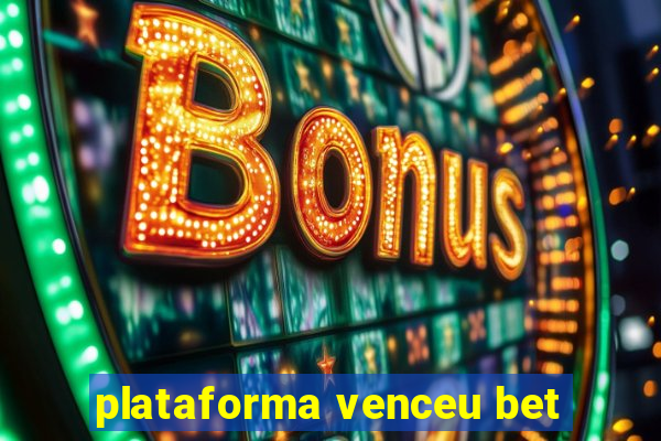 plataforma venceu bet