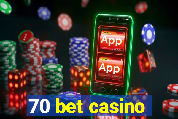 70 bet casino