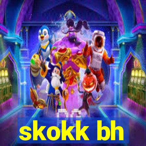 skokk bh