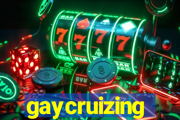 gaycruizing