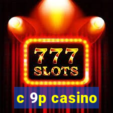 c 9p casino