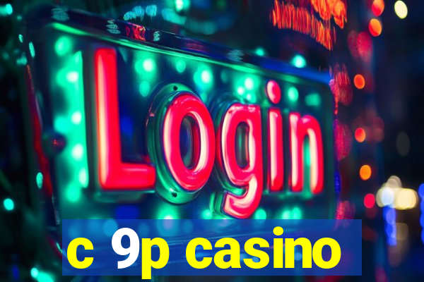 c 9p casino