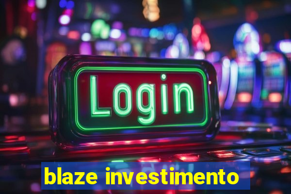 blaze investimento