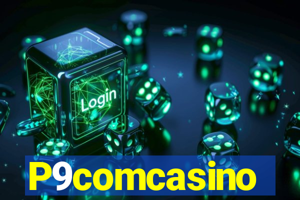 P9comcasino