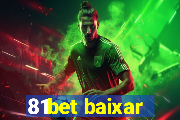 81bet baixar