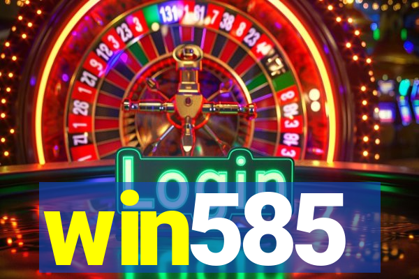 win585