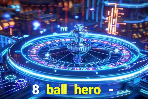 8 ball hero - jogo de bilhar