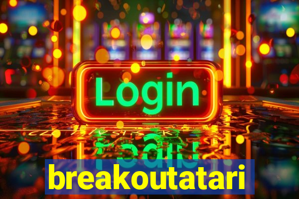 breakoutatari