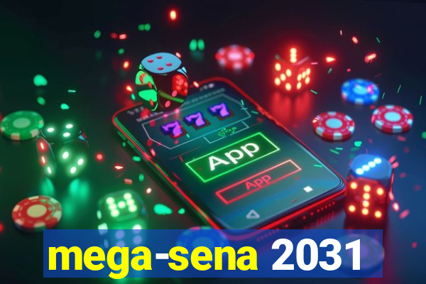 mega-sena 2031