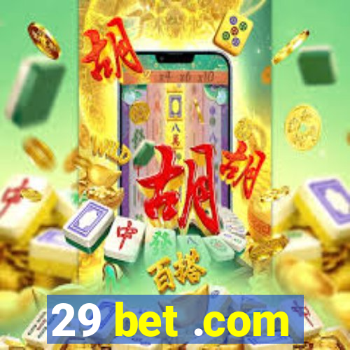 29 bet .com