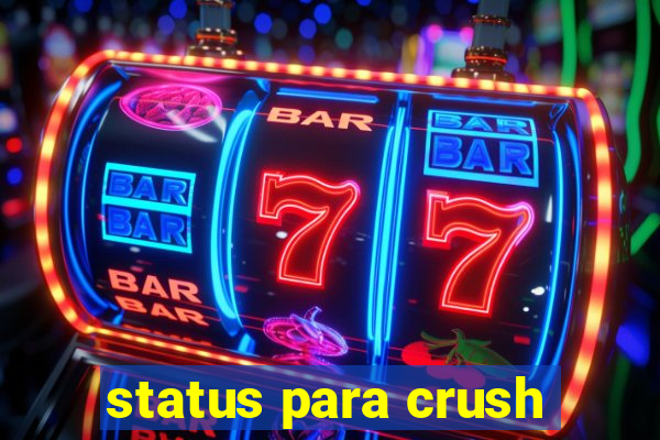 status para crush