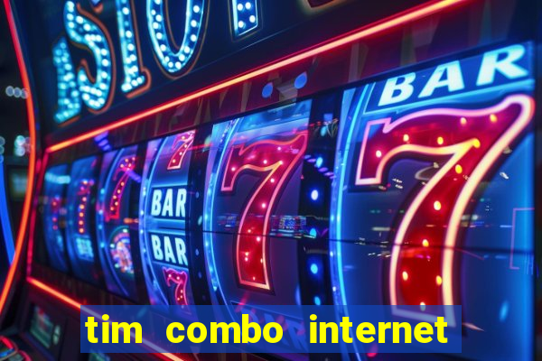 tim combo internet e celular