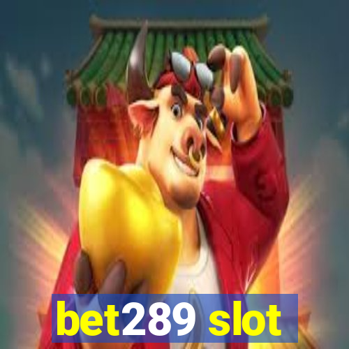 bet289 slot