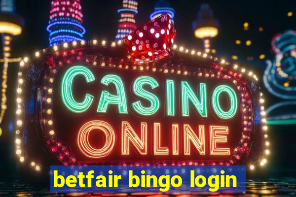 betfair bingo login