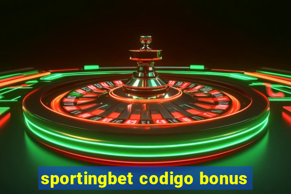 sportingbet codigo bonus