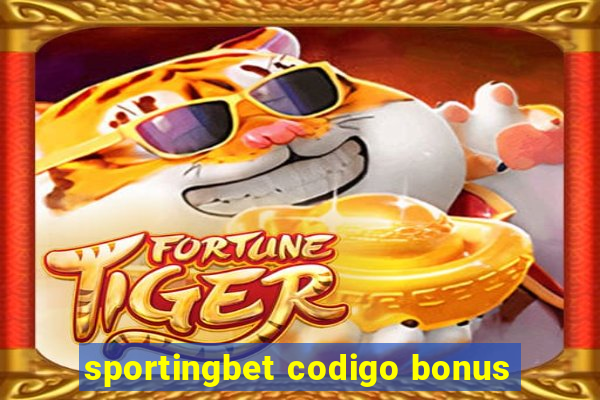 sportingbet codigo bonus