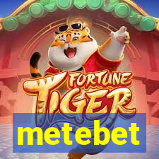 metebet