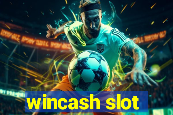 wincash slot