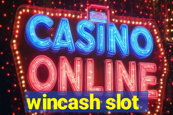 wincash slot