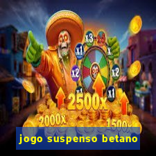 jogo suspenso betano