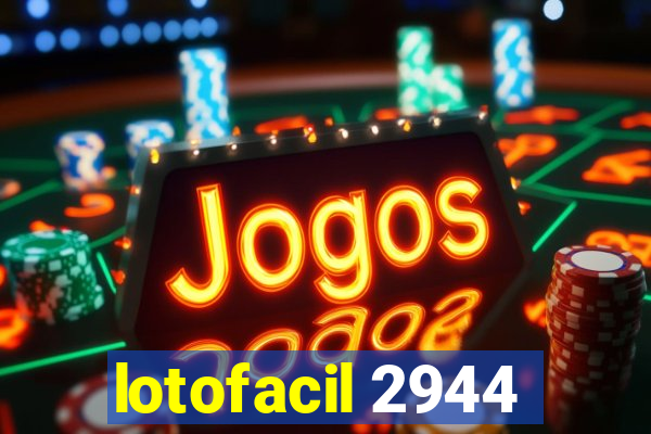 lotofacil 2944