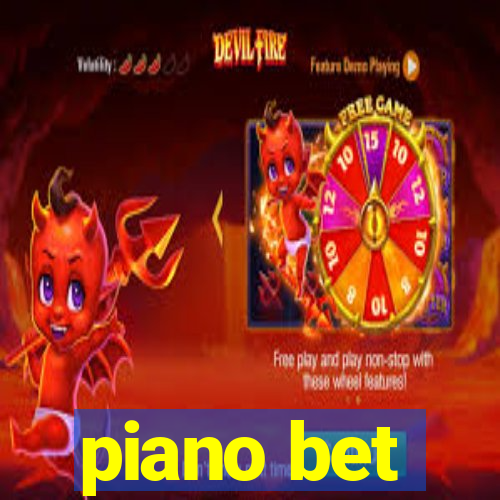 piano bet