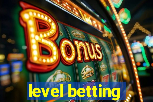 level betting