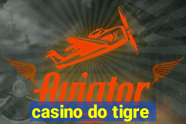 casino do tigre