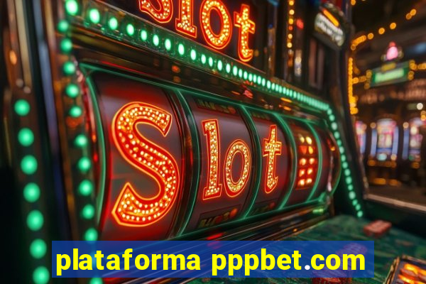 plataforma pppbet.com