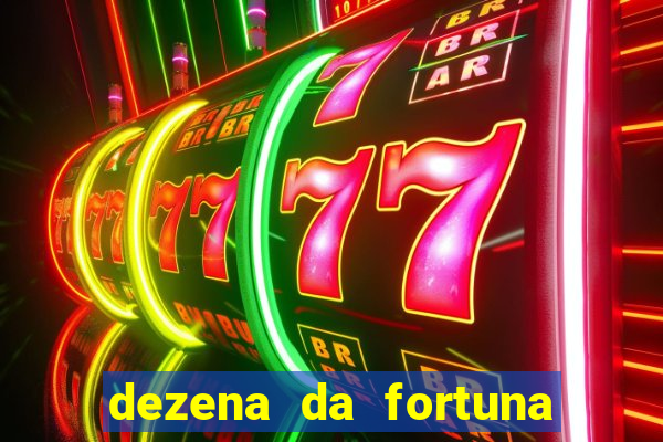 dezena da fortuna como funciona