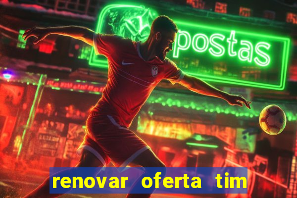 renovar oferta tim beta por sms