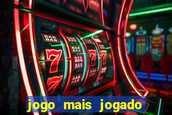 jogo mais jogado do mundo online