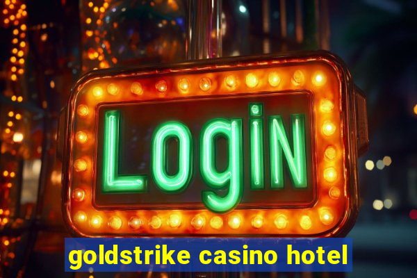 goldstrike casino hotel