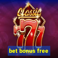 bet bonus free