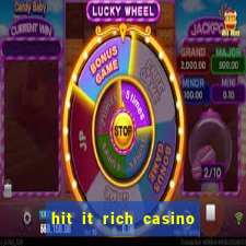 hit it rich casino slots game