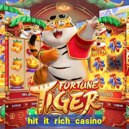 hit it rich casino slots game