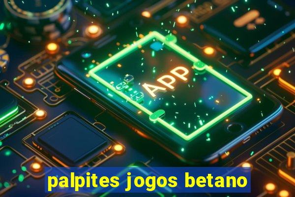 palpites jogos betano