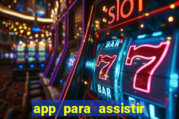 app para assistir todos os jogos de futebol