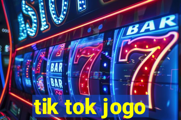 tik tok jogo