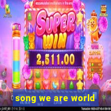 song we are world