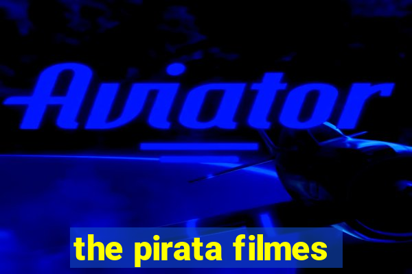 the pirata filmes