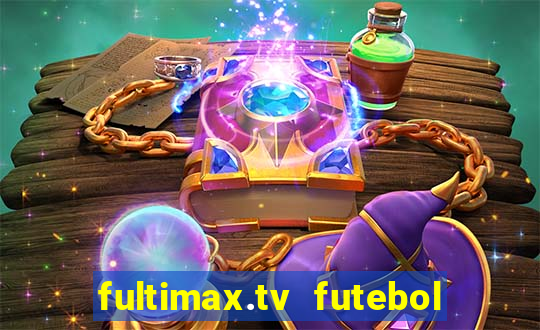 fultimax.tv futebol ao vivo