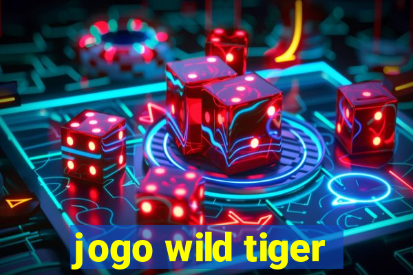 jogo wild tiger