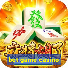 bet game casino