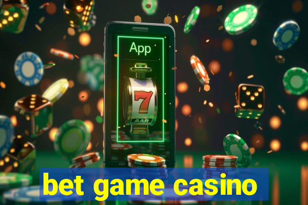 bet game casino