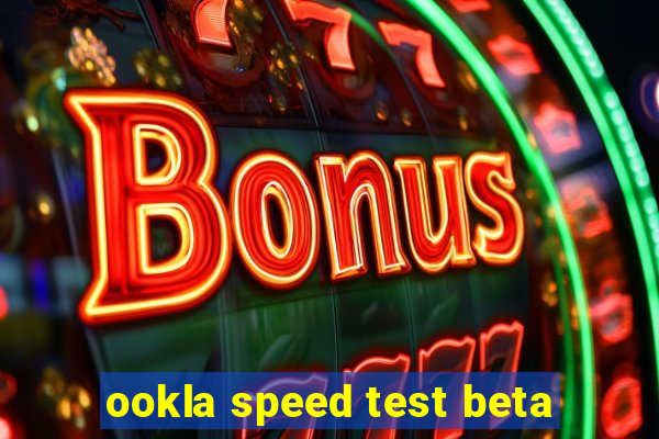 ookla speed test beta