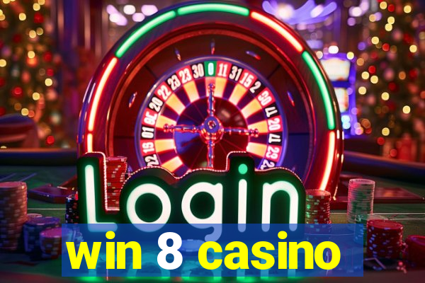 win 8 casino